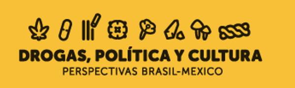 Drogas, política e cultura: Perspectivas Brasil-México