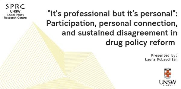 “It’s professional but it’s personal” - Participation, personal connection, and sustained disagreement in drug policy reform