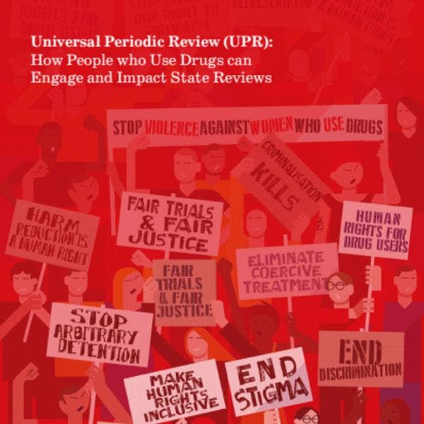 Universal Periodic Review: How people who use drugs can engage and impact state reviews